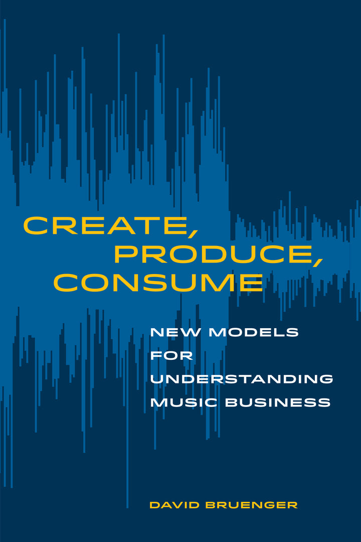 Cover image for Create, Produce, Consume ISBN 9780520303515