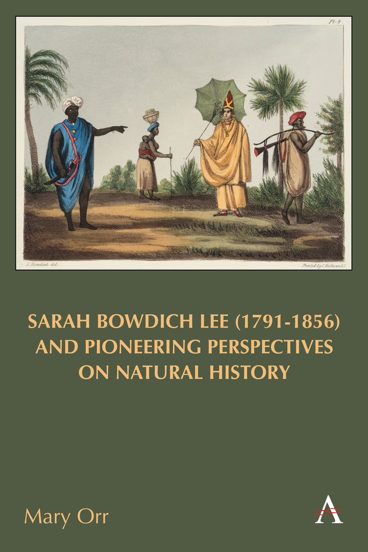 Cover image for Sarah Bowdich Lee (1791-1856) and Pioneering Perspectives on Natural History ISBN 9781839986093