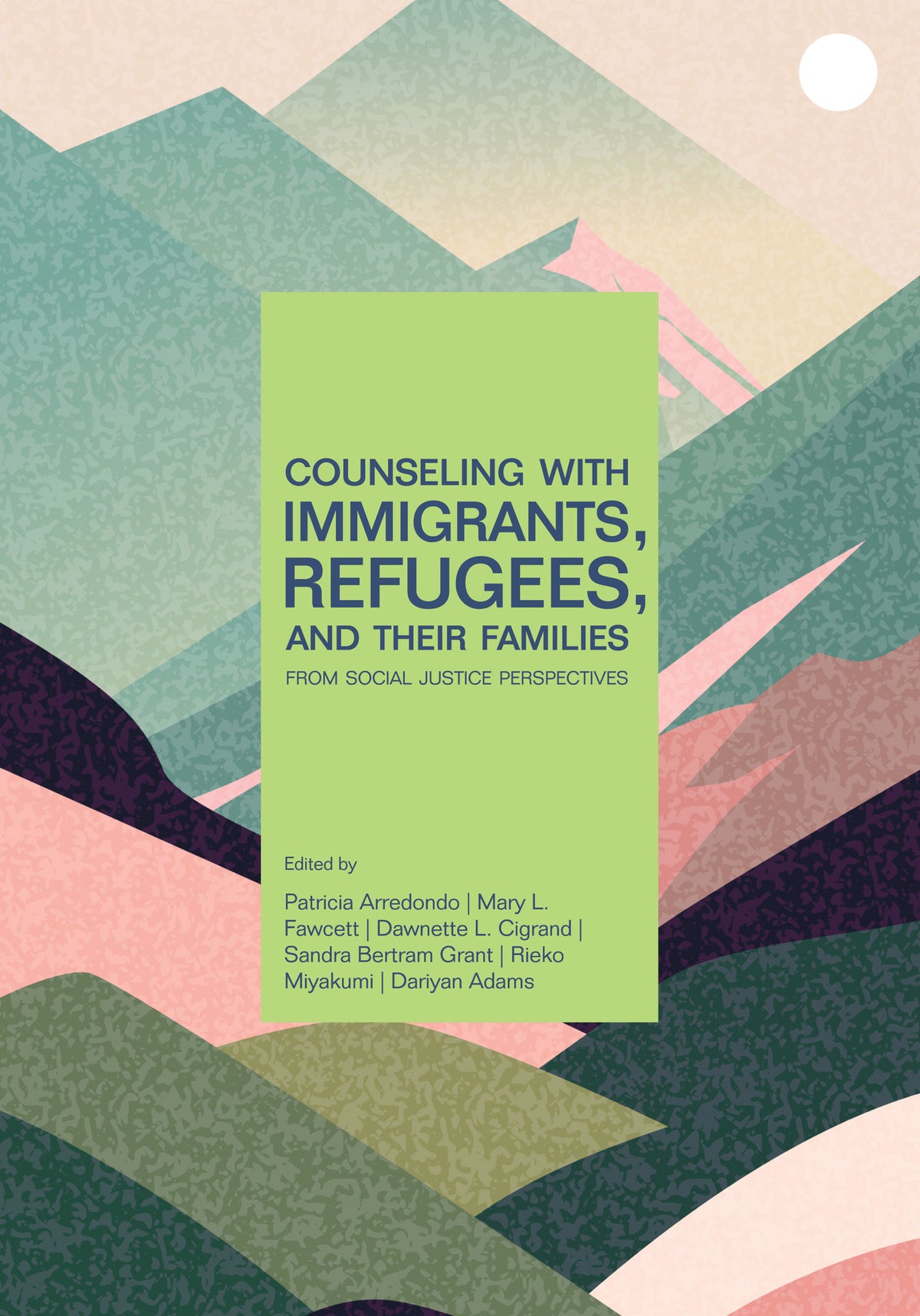 Counseling With Immigrants, Refugees and Their Families From Social Justice Perspectives