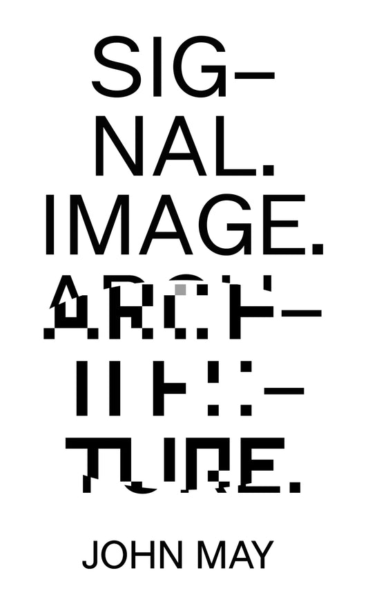 Signal. Image. Architecture.
