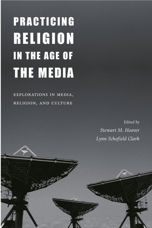 Practicing Religion in the Age of the Media