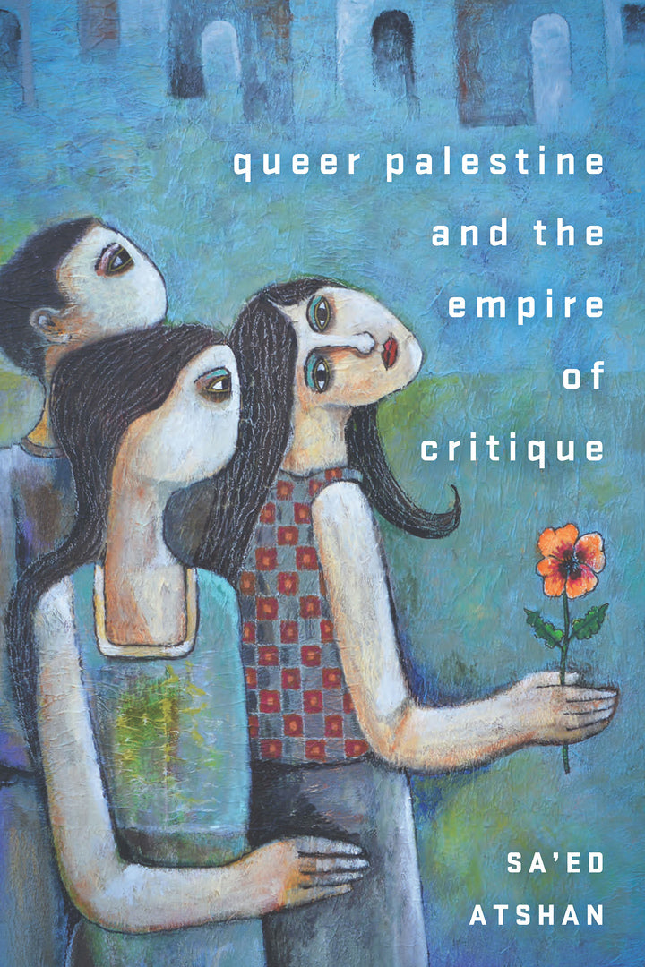 Cover image for Queer Palestine and the Empire of Critique ISBN 9781503612396