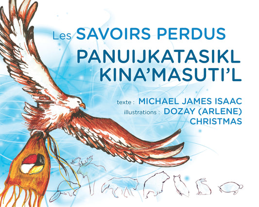 Les Savoirs Perdus / Panuijkatasikl Kina’masuti’l