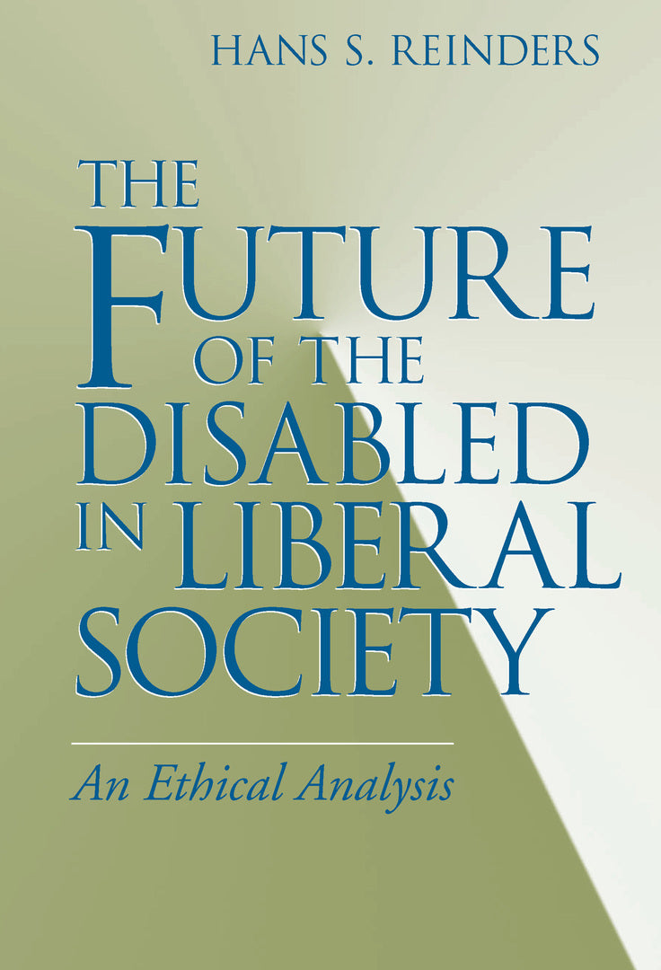 Cover image for The Future of the Disabled in Liberal Society ISBN 9780268028572