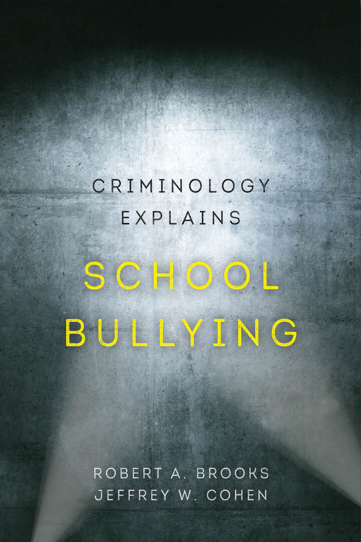 Cover image for Criminology Explains School Bullying ISBN 9780520298279