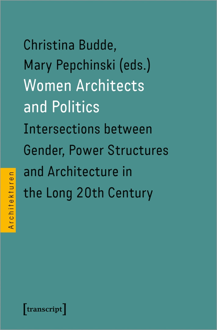Cover image for Women Architects and Politics ISBN 9783837656305