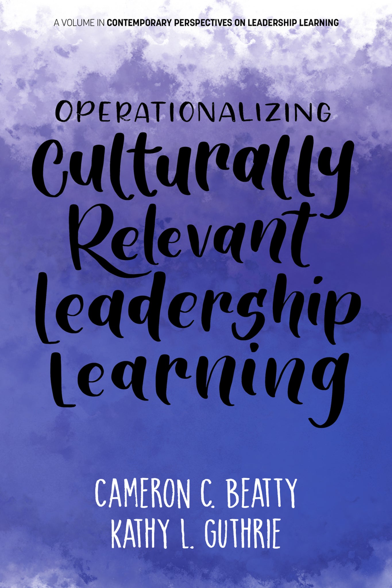 Operationalizing Culturally Relevant Leadership Learning