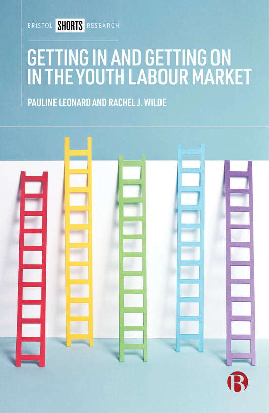Getting In and Getting On in the Youth Labour Market