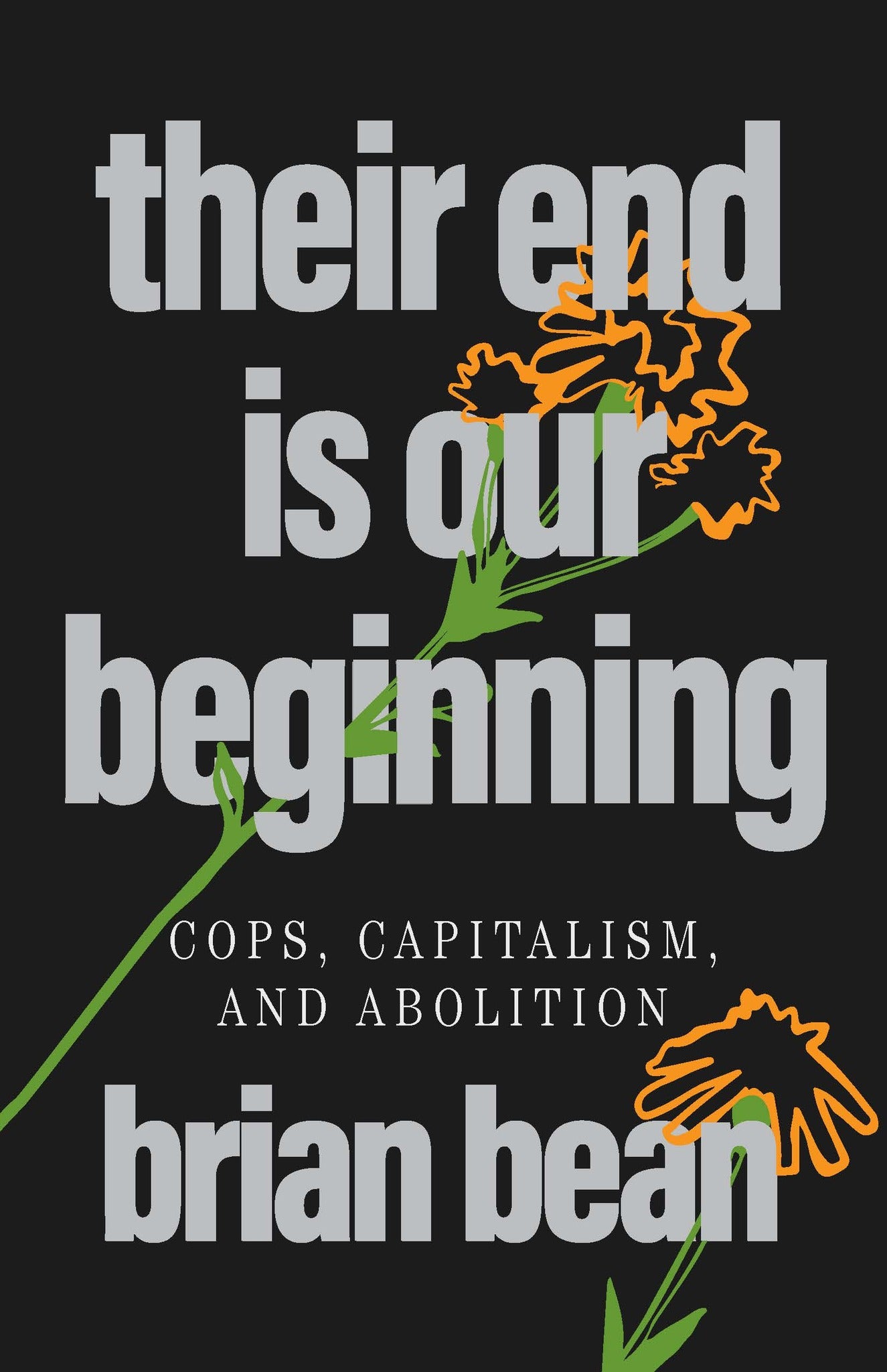 Their End Is Our Beginning