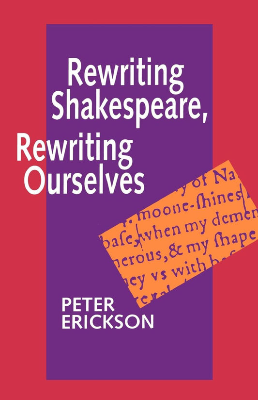 Rewriting Shakespeare, Rewriting Ourselves