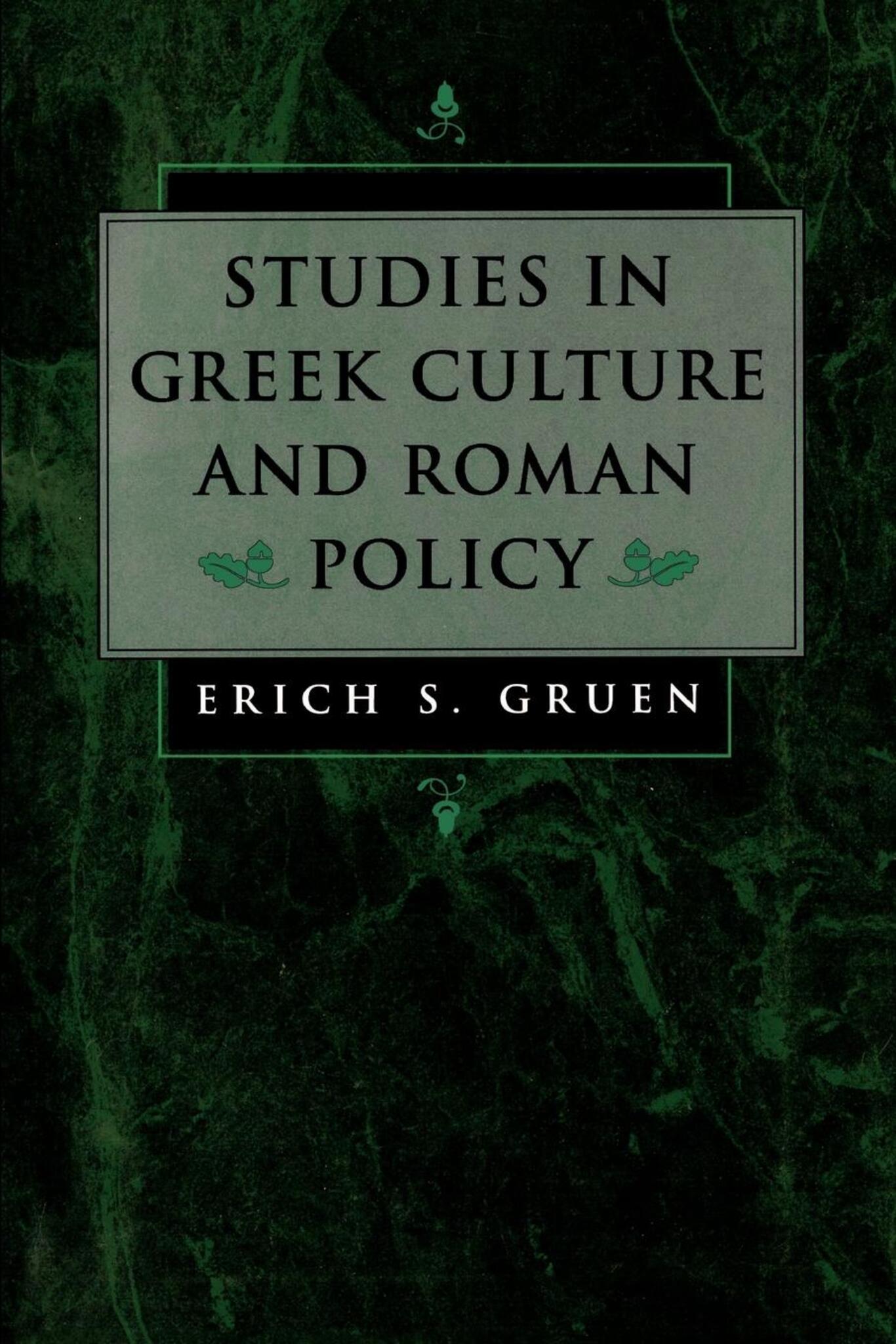 Studies in Greek Culture and Roman Policy