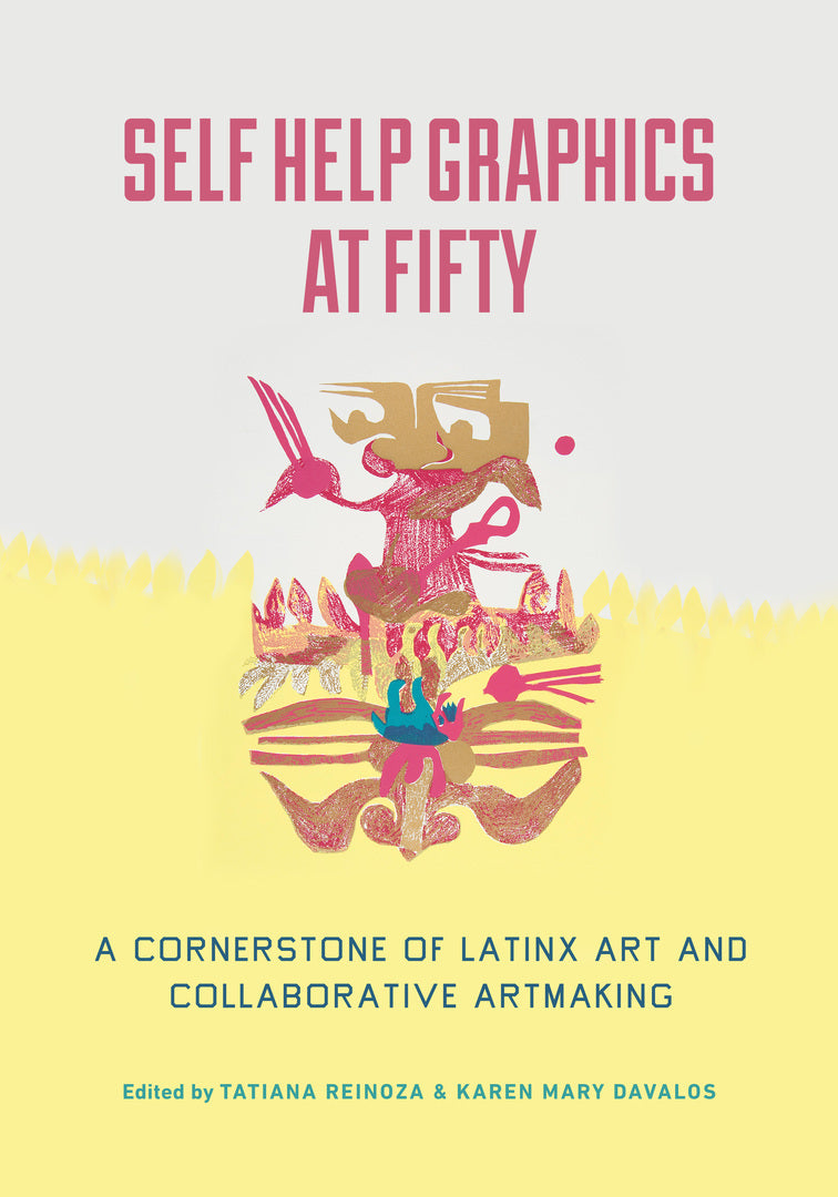 Cover image for Self Help Graphics at Fifty ISBN 9780520390874