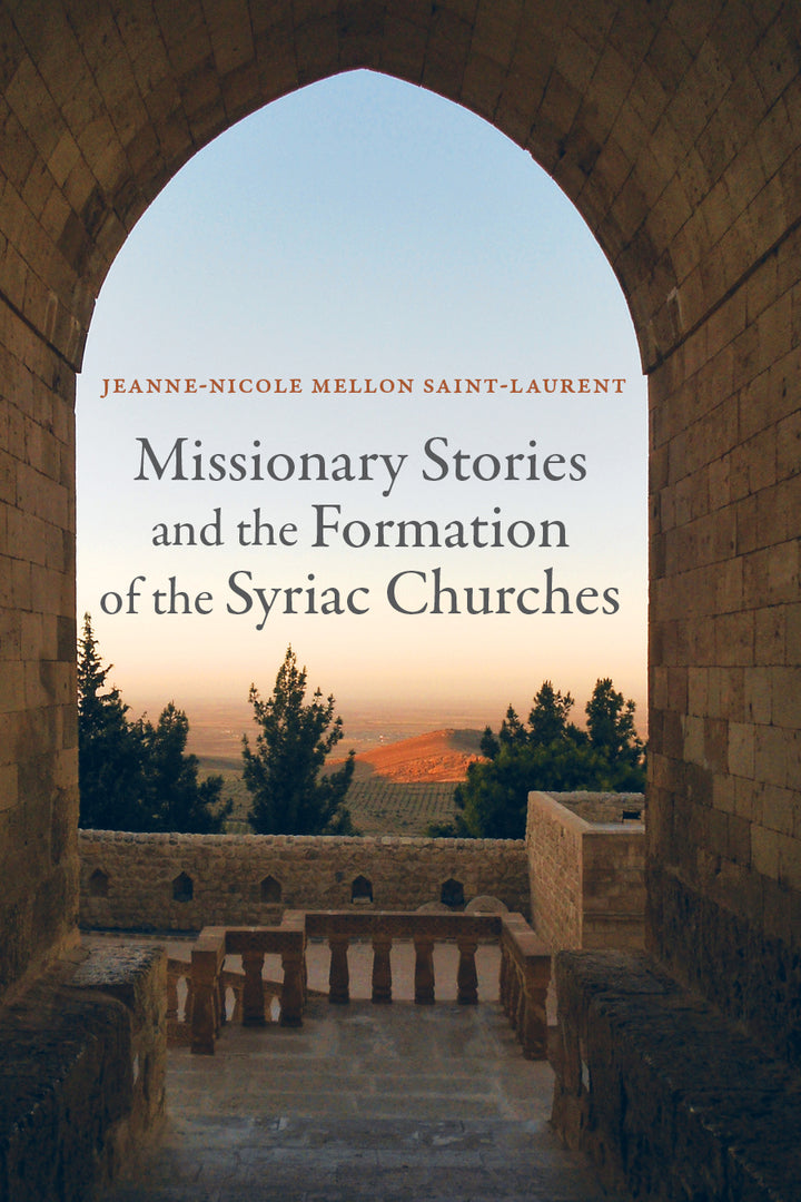 Cover image for Missionary Stories and the Formation of the Syriac Churches ISBN 9780520284968