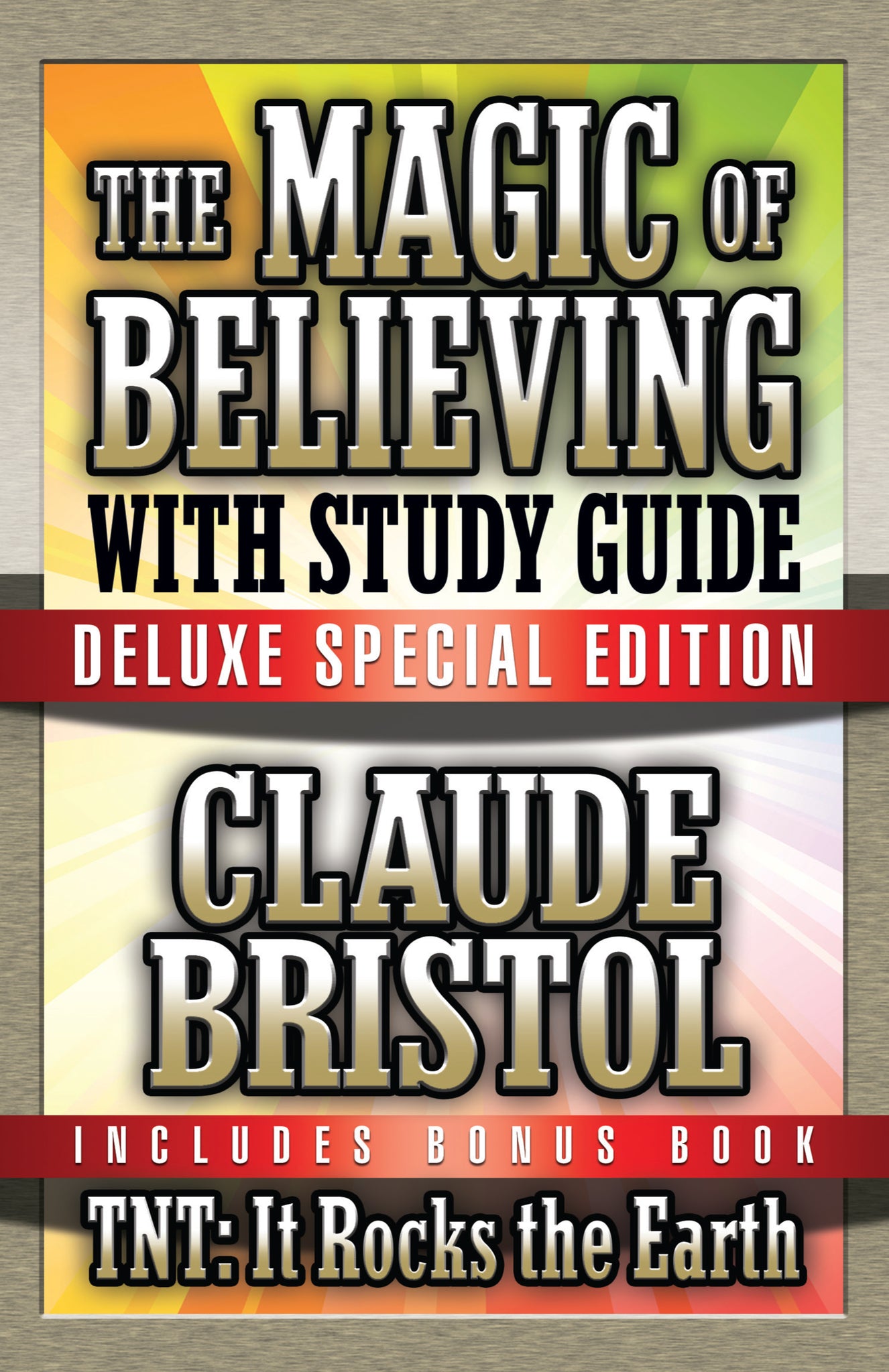 The Magic of Believing & TNT: It Rocks the Earth with Study Guide
