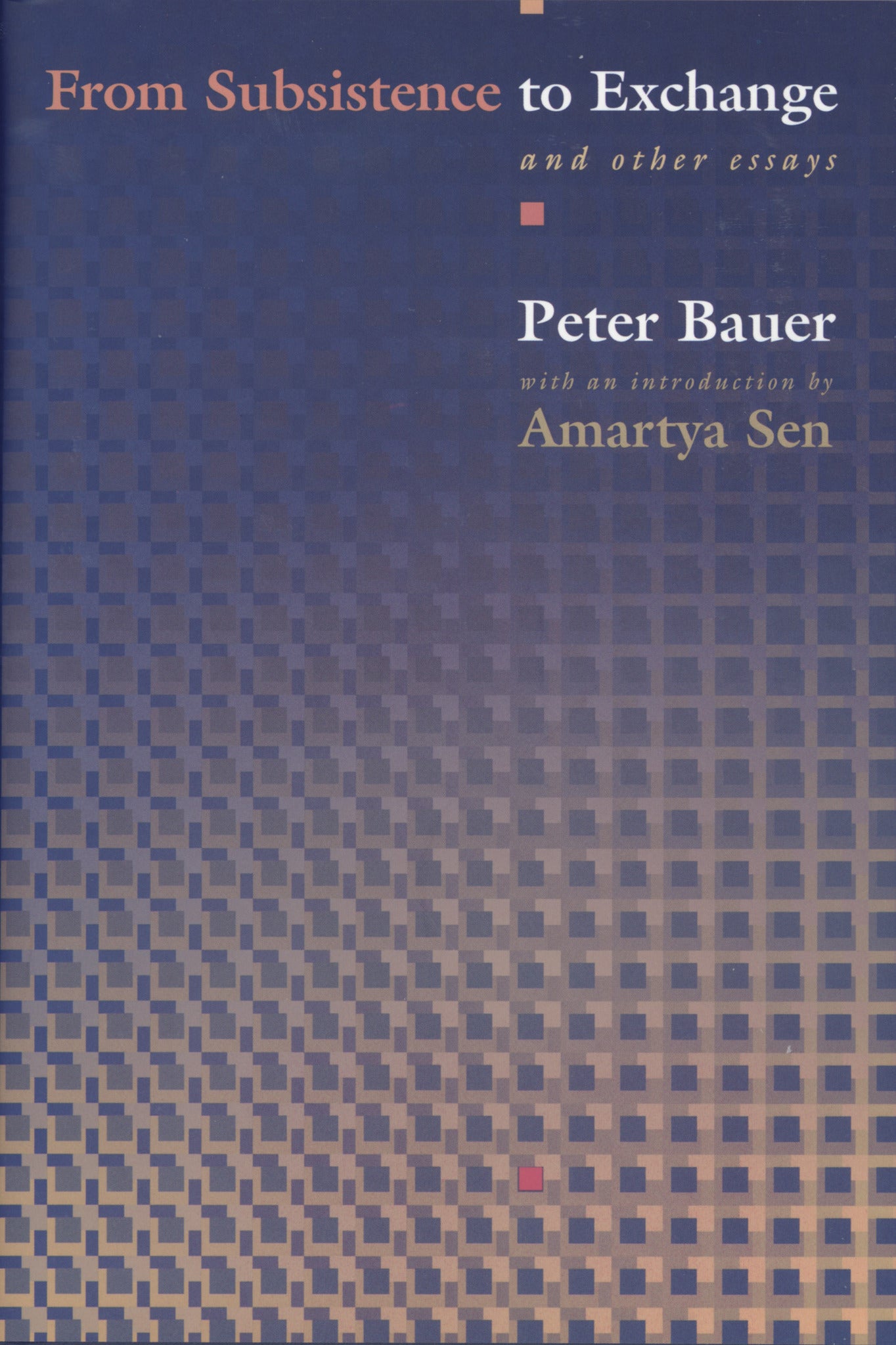 From Subsistence to Exchange and Other Essays