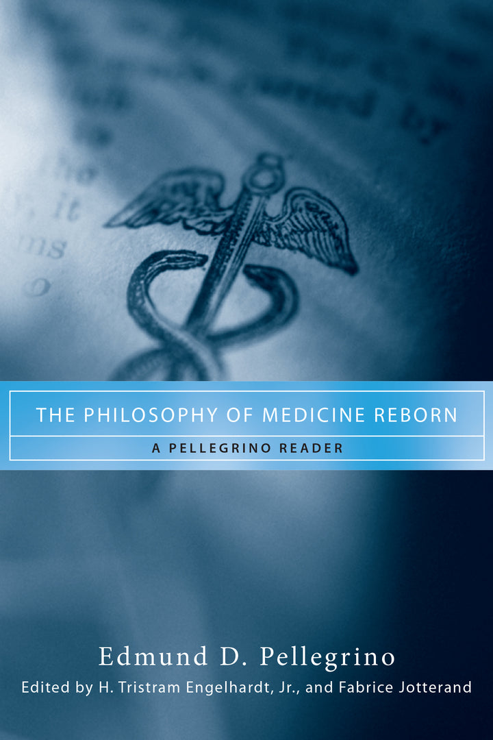 Cover image for The Philosophy of Medicine Reborn ISBN 9780268038342