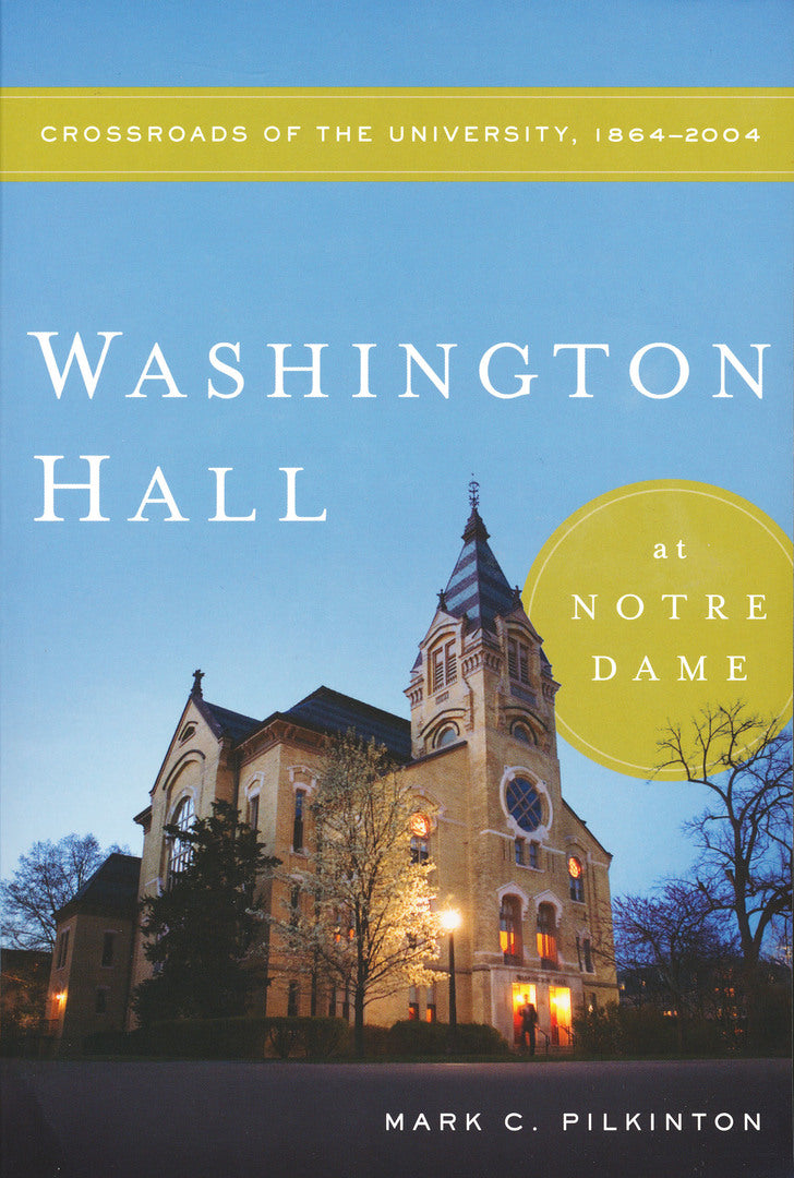Cover image for Washington Hall at Notre Dame ISBN 9780268038953