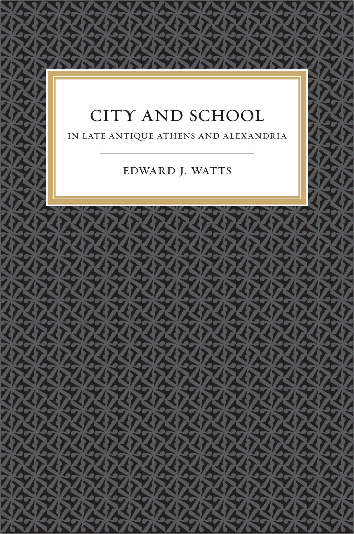 City and School in Late Antique Athens and Alexandria
