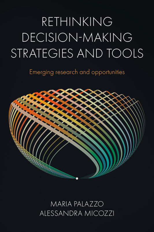 Rethinking Decision-Making Strategies and Tools