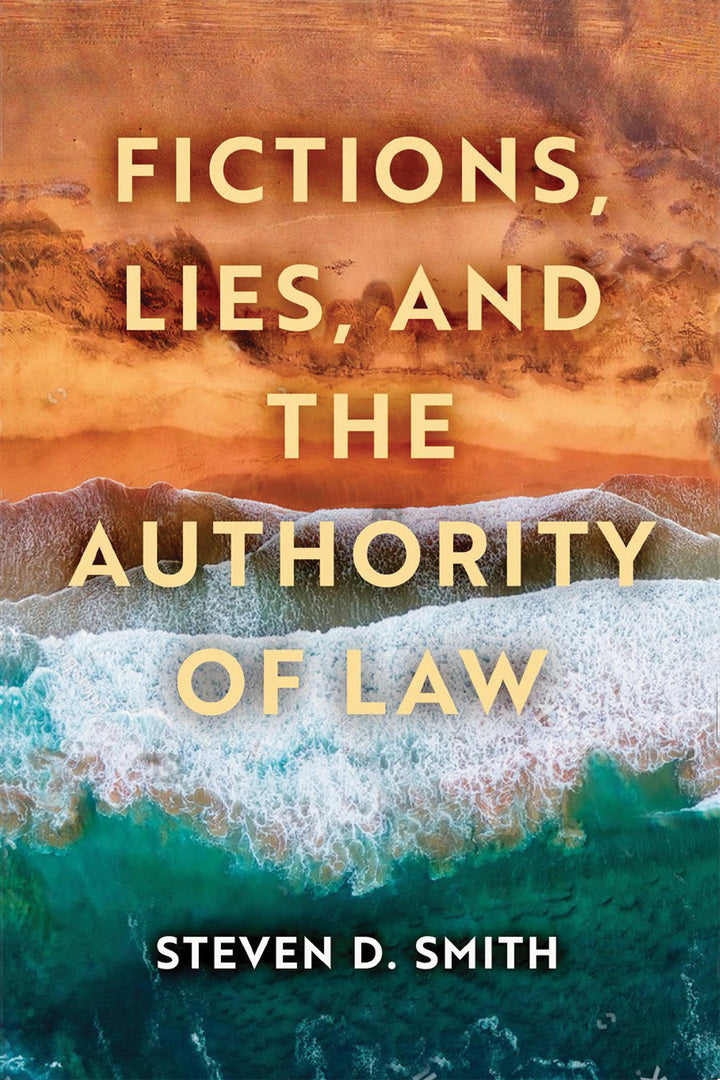 Cover image for Fictions, Lies, and the Authority of Law ISBN 9780268201210