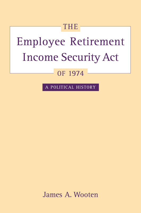 The Employee Retirement Income Security Act of 1974