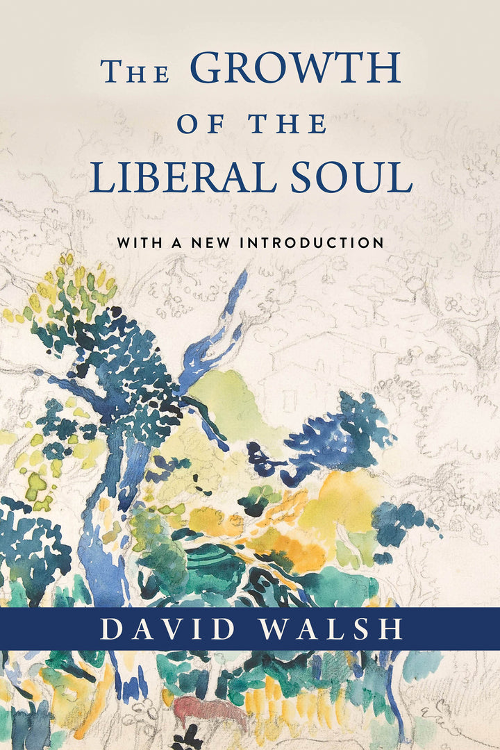Cover image for The Growth of the Liberal Soul ISBN 9780268209612