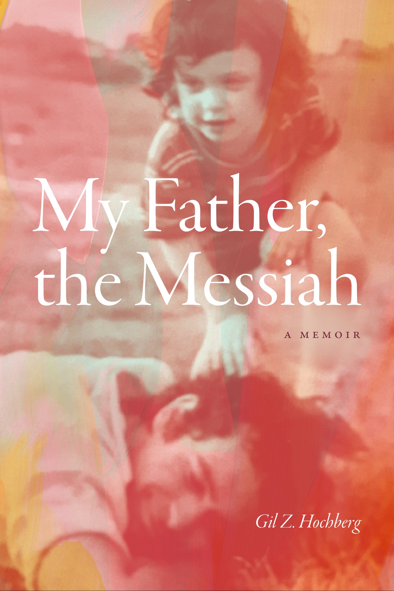 My Father, the Messiah