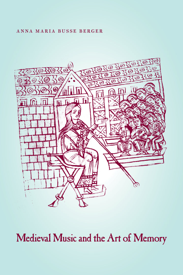 Cover image for Medieval Music and the Art of Memory ISBN 9780520314276