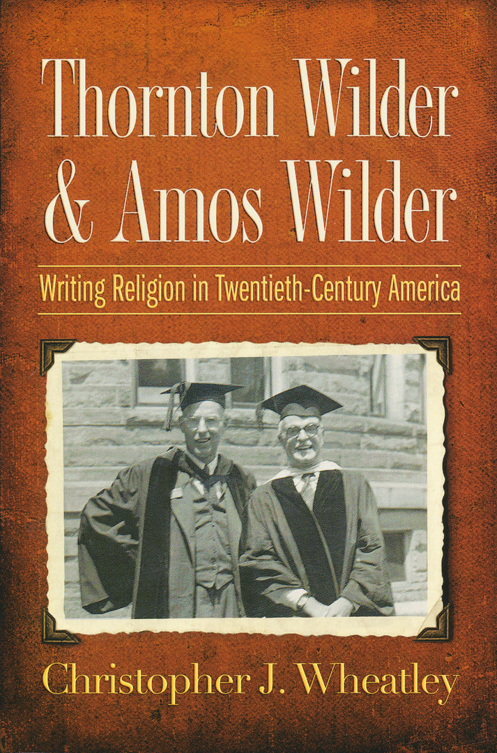 Cover image for Thornton Wilder and Amos Wilder ISBN 9780268044244