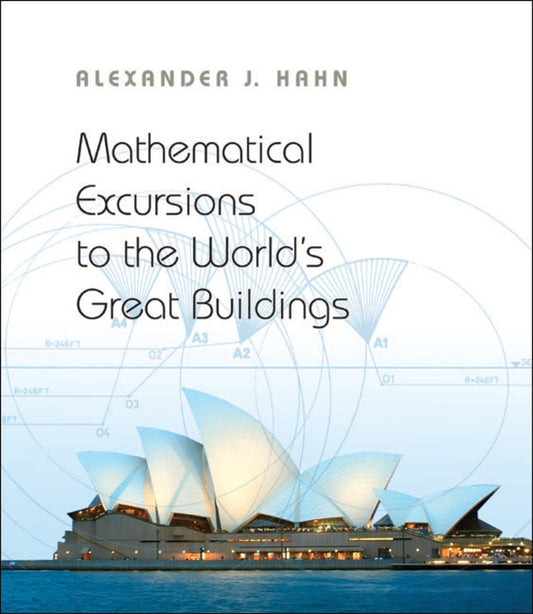 Mathematical Excursions to the World's Great Buildings