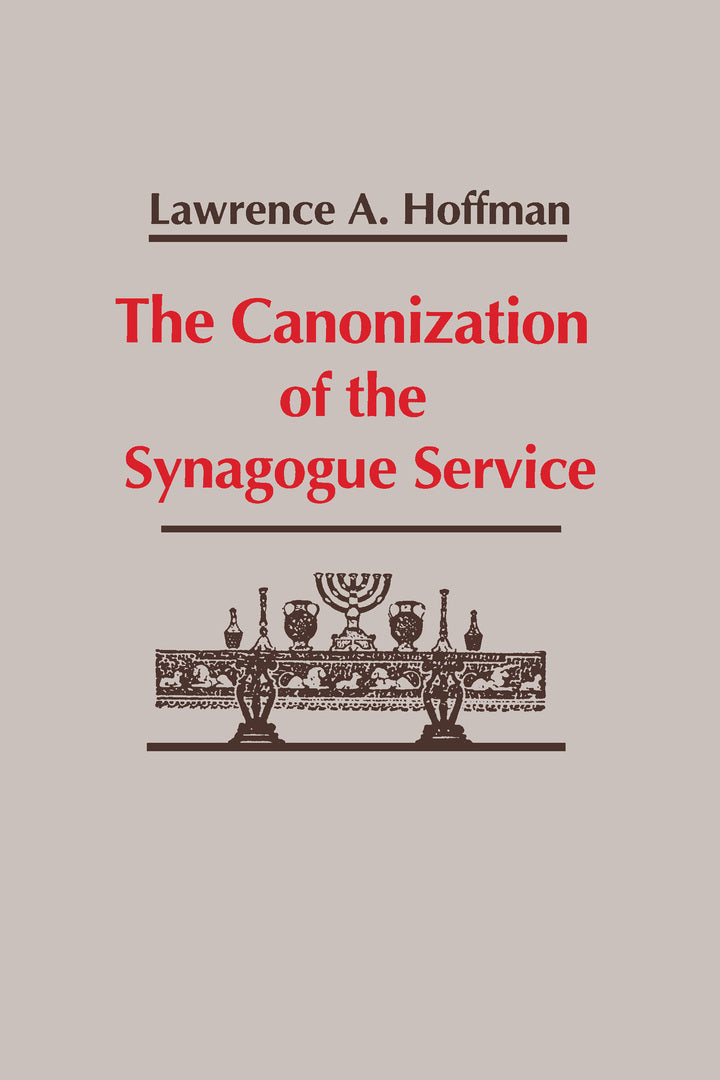 Cover image for The Canonization of the Synagogue Service ISBN 9780268007560