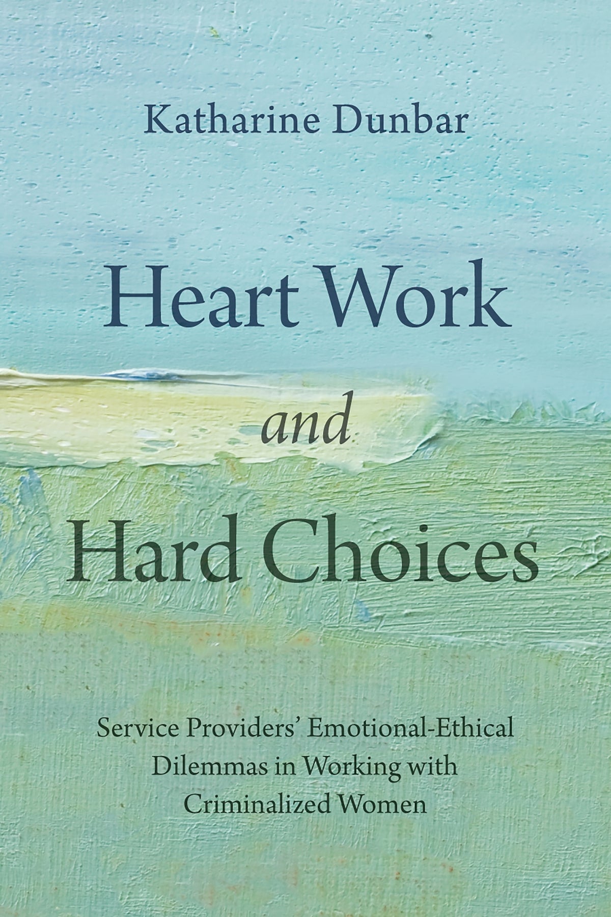 Heart Work and Hard Choices