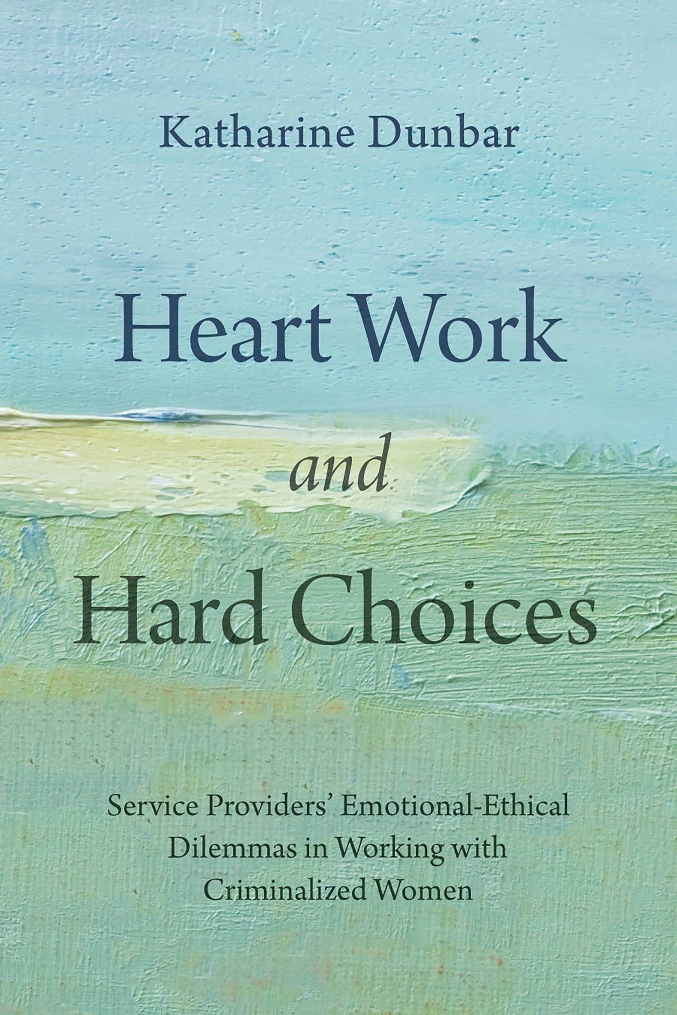 Heart Work and Hard Choices