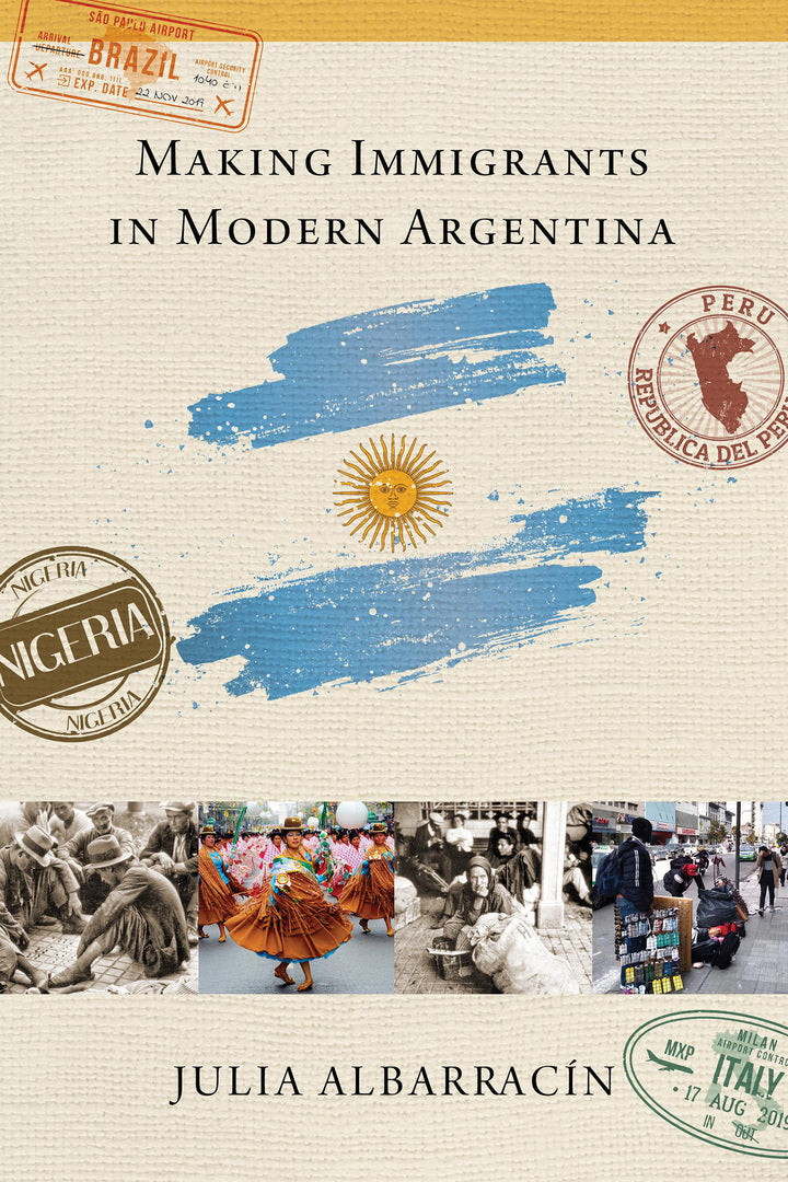 Cover image for Making Immigrants in Modern Argentina ISBN 9780268107611