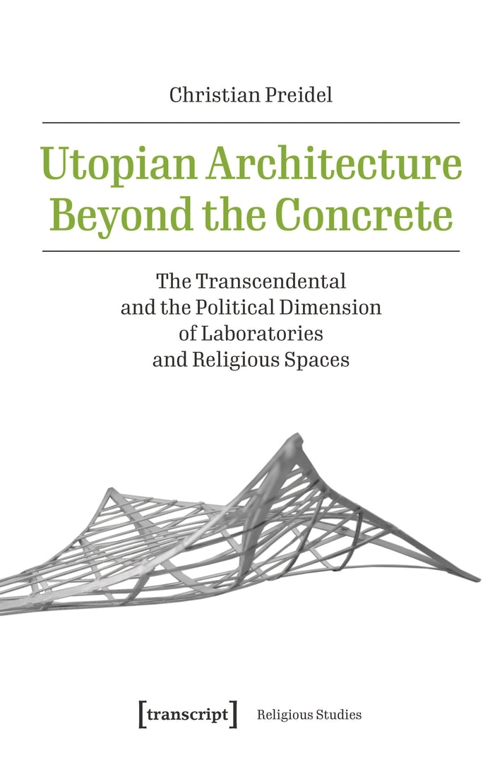 Cover image for Utopian Architecture Beyond the Concrete ISBN 9783837673586