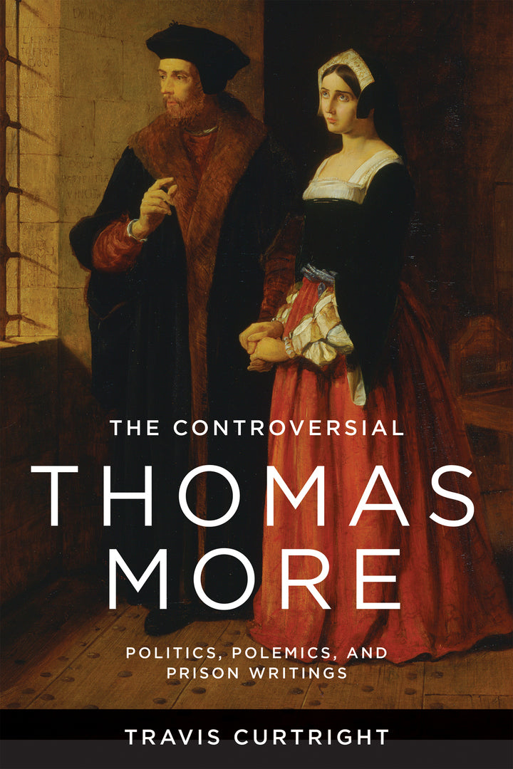 Cover image for The Controversial Thomas More ISBN 9780268209155