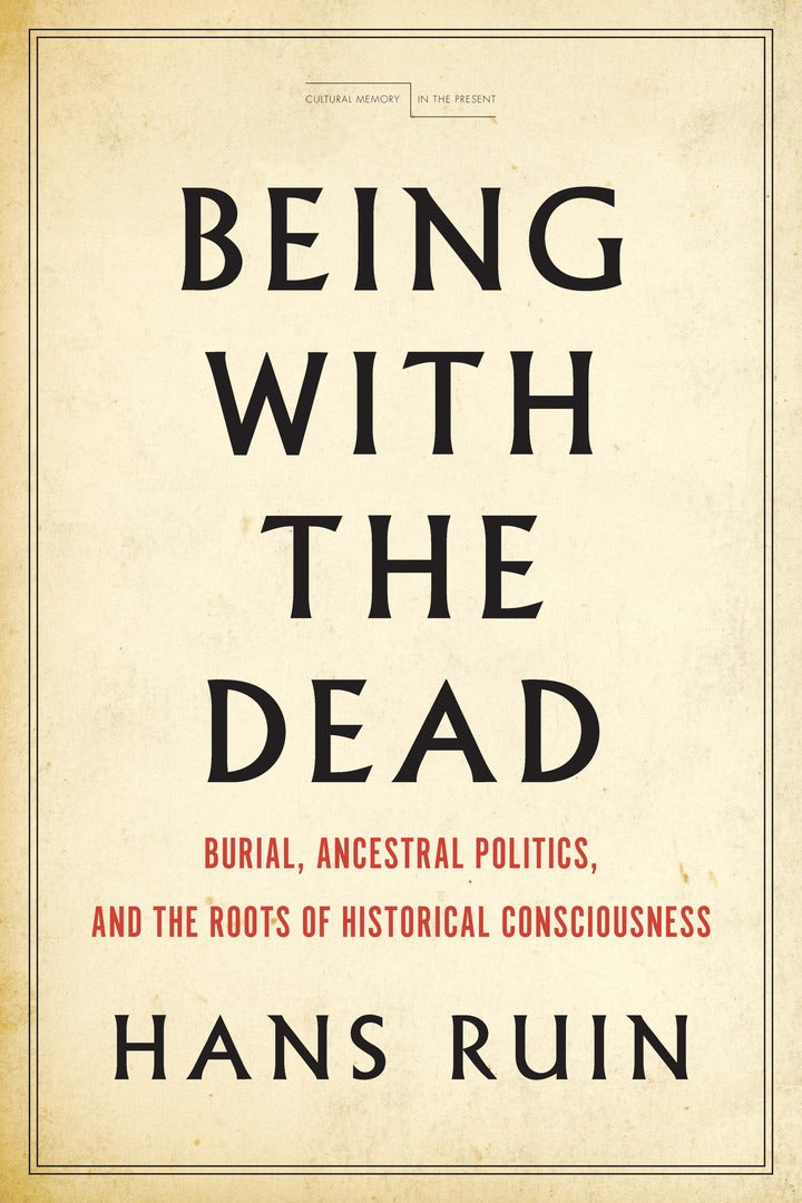 Cover image for Being with the Dead ISBN 9781503607750