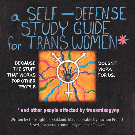 A Self Defense Study Guide for Trans Women and Other People Affected by Transmisogyny