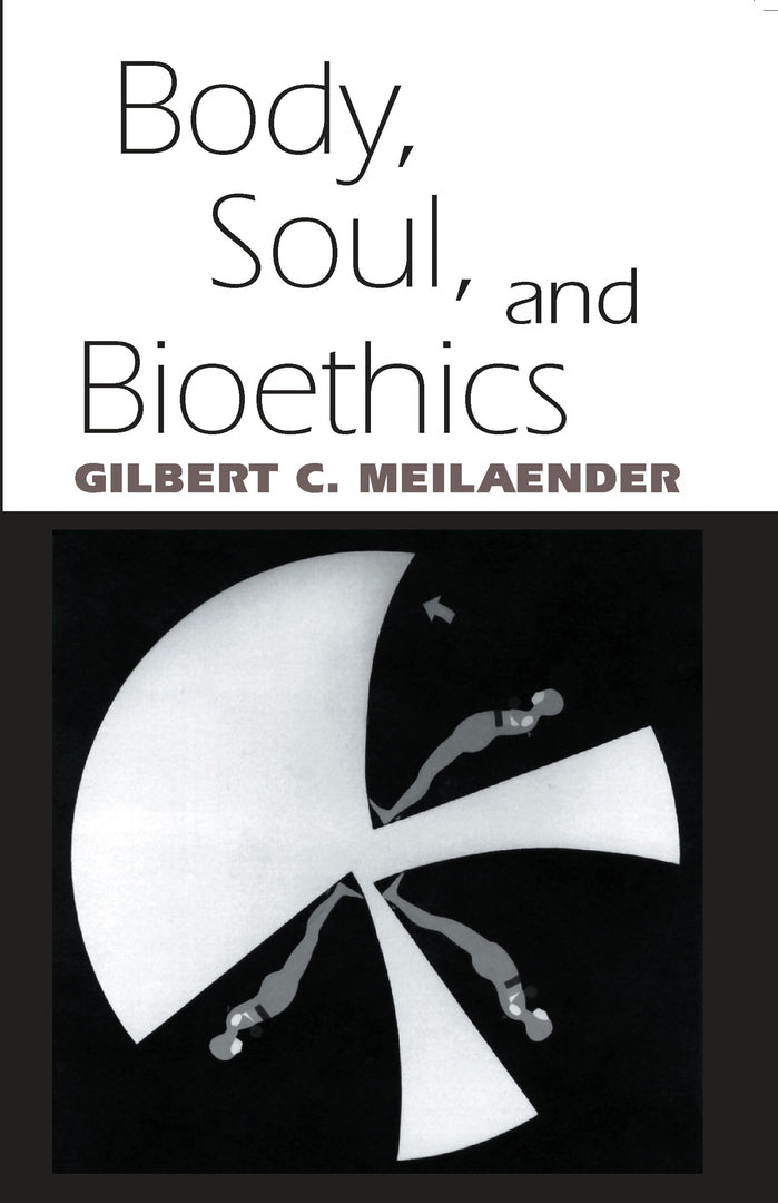 Cover image for Body, Soul, and Bioethics ISBN 9780268021535
