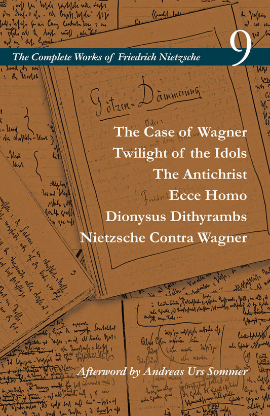 The Case of Wagner / Twilight of the Idols / The Antichrist / Ecce Homo / Dionysus Dithyrambs / Nietzsche Contra Wagner