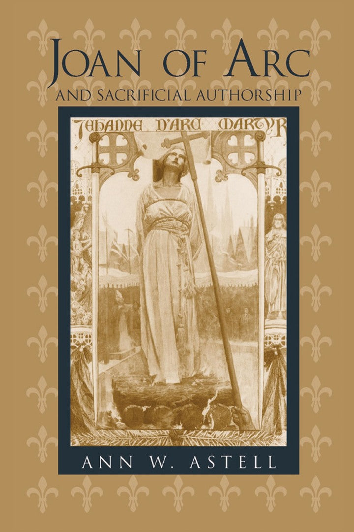 Cover image for Joan of Arc and Sacrificial Authorship ISBN 9780268032609