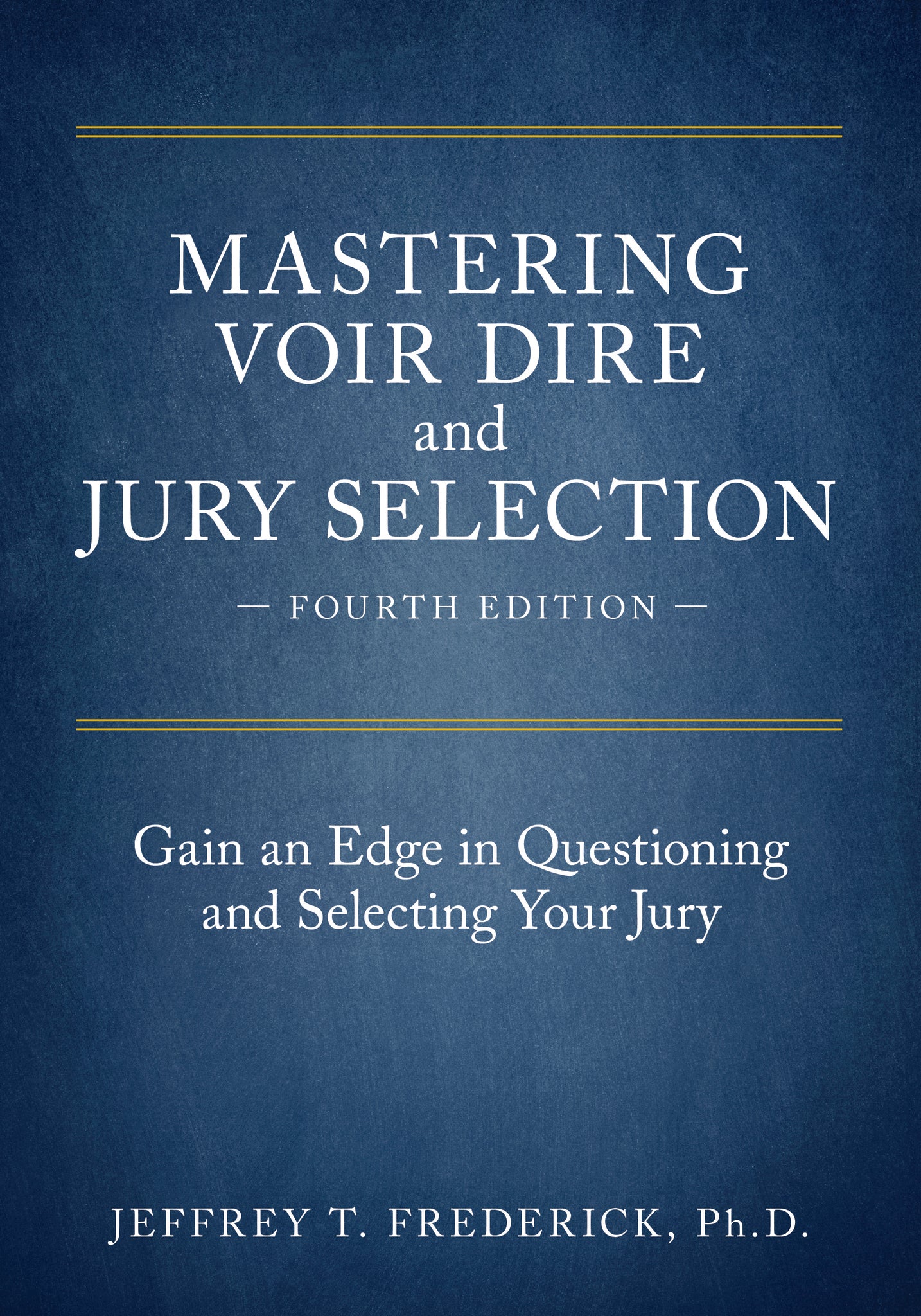 Mastering Voir Dire and Jury Selection