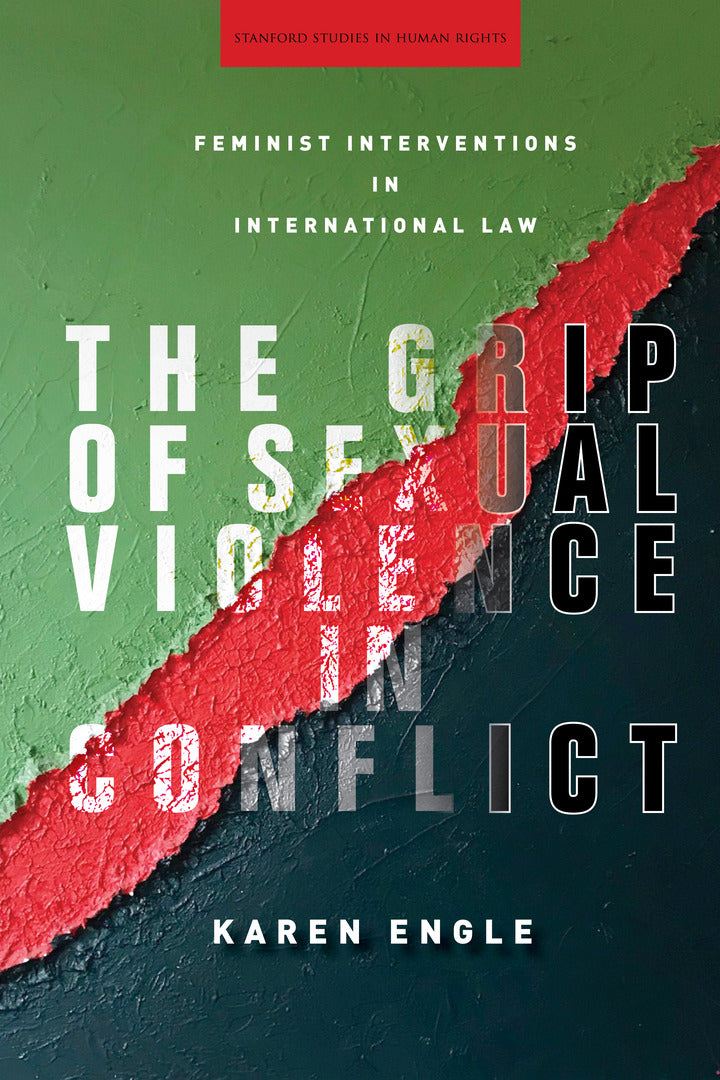 Cover image for The Grip of Sexual Violence in Conflict ISBN 9781503611245