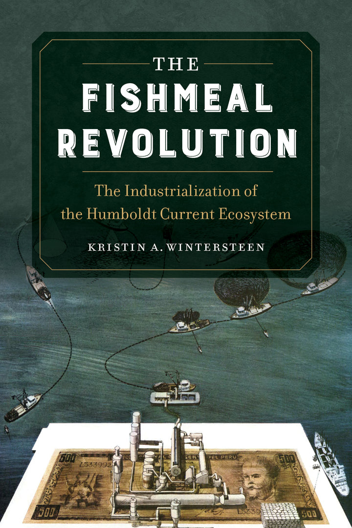 Cover image for The Fishmeal Revolution ISBN 9780520379633