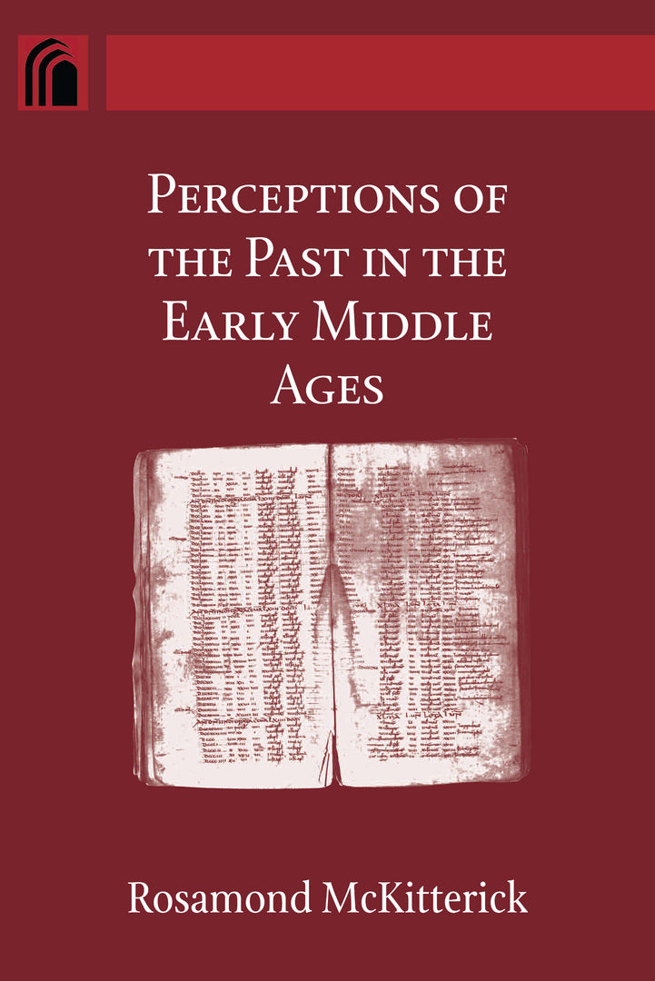 Cover image for Perceptions of the Past in the Early Middle Ages ISBN 9780268035006