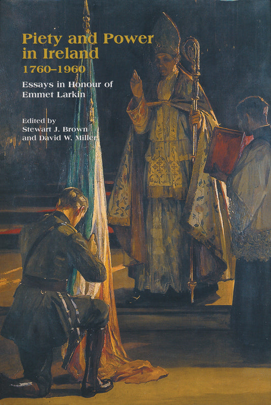 Piety and Power in Ireland, 1760-1960
