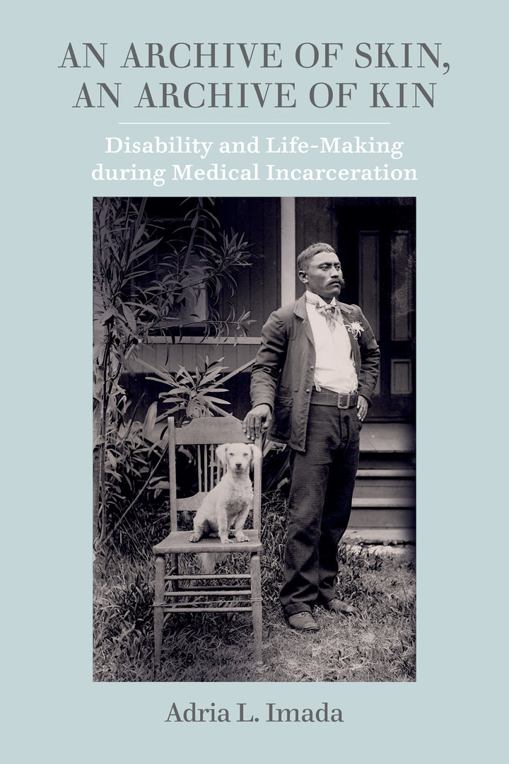 Cover image for An Archive of Skin, An Archive of Kin ISBN 9780520343856