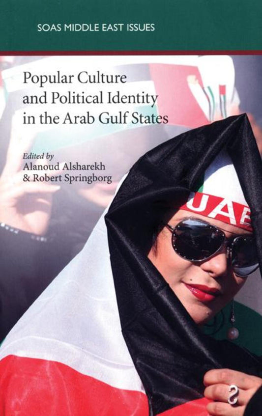 Popular Culture and Political Identity in the Arab Gulf States