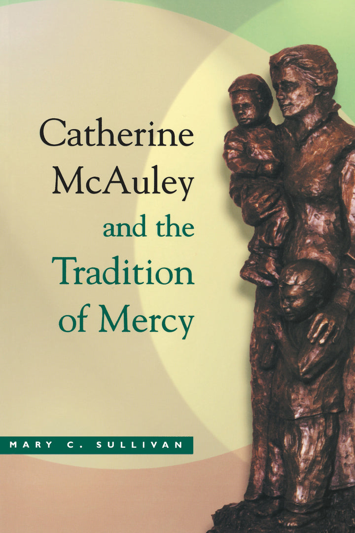 Cover image for Catherine McAuley and the Tradition of Mercy ISBN 9780268022594