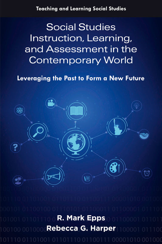 Social Studies Instruction, Learning, and Assessment in the Contemporary World